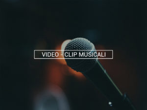 VIDEO CLIP MUSICALI Ciakstudio